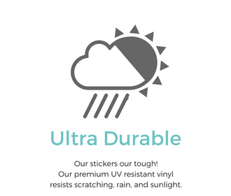 Our stickers our tough! Our premium UV resistant vinyl resists scratching, rain, and sunlight.